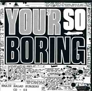 Rocks  - You'r So Boring