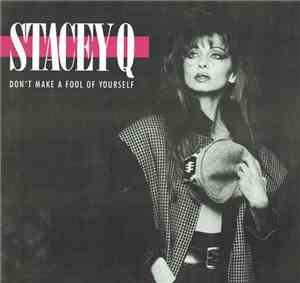 Stacey Q - Don't Make A Fool Of Yourself