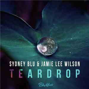 Sydney Blu & Jamie Lee Wilson - Teardrop