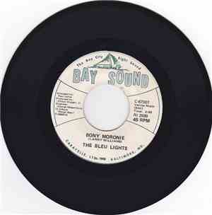 The Bleu Lights - Bony Moronie / A Lonely Man's Prayer