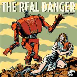 The Real Danger - Down And Out