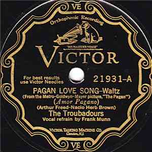The Troubadours   /  Nat Shilkret And The Victor Orchestra - Pagan Love Son ...