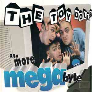 Toy Dolls - One More Megabyte