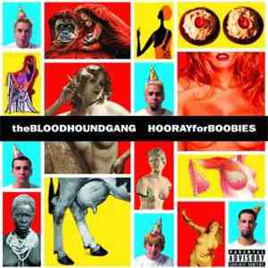 Bloodhound Gang - Hooray For Boobies