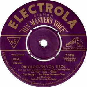 Carl Hoppe Und Der Bernd Hansen-Chor - Die Glocken Von Tirol / Jeder Tag Ha ...