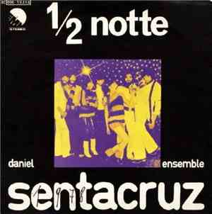 Daniel Sentacruz Ensemble - 1/2 Notte