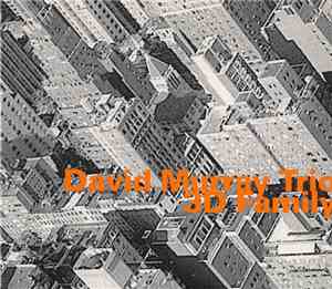 David Murray Trio - 3D Family