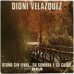 Dioni Velazquez - Otoño Sin Final / Su Sombra Y Su Calor
