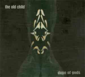 Dope Of Gods - The Old Child
