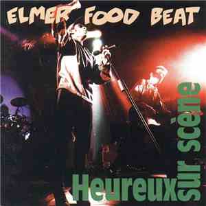 Elmer Food Beat - Heureux Sur Scène