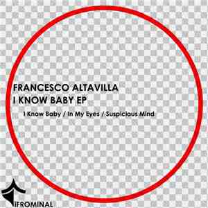 Francesco Altavilla - I Know Baby EP