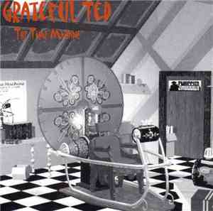 Grateful Ted - The Time Machine