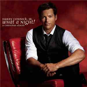 Harry Connick, Jr. - What A Night! A Christmas Album