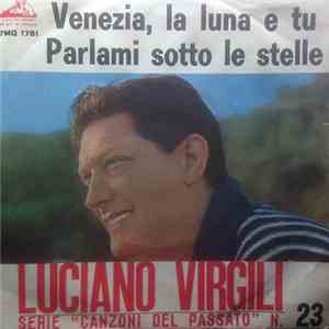 Luciano Virgili - Venezia, La Luna E Tu / Parlami Sotto Le Stelle