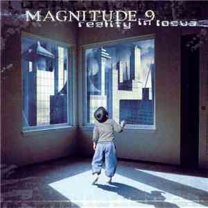 Magnitude 9 - Reality In Focus