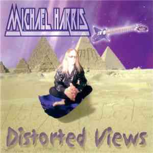 Michael Harris  - Distorted Views