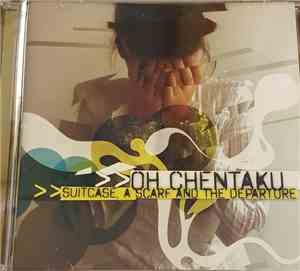 Oh Chentaku - Suitcase, A Scarf And The Departure