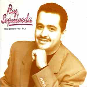 Ray Sepúlveda - Llegaste Tú