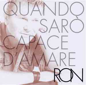 Ron  - Quando Saro' Capace D'Amare