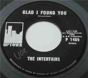 The Intertains - Glad I Found You / Need Your Love
