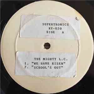 The Mighty L.C. - We Have Risen / School's Out
