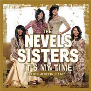 The Nevels Sisters - It's My Time - New Traditional Thump