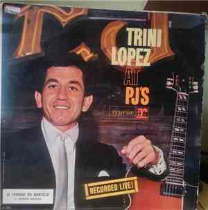Trini Lopez - Trini Lopez At PJ's