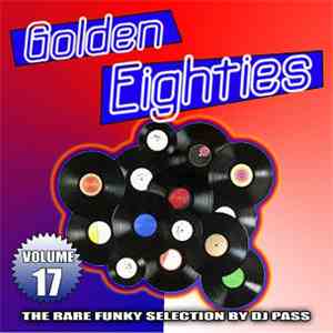 Various - Golden Eighties The Rare Funky Selection Volume 17