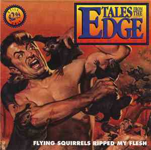 Various - Tales From The Edge Volume Two: Flying Squirrels Ripped My Flesh