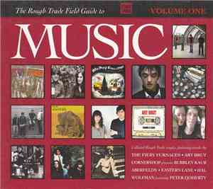 Various - The Rough Trade Field Guide To Music Volume One