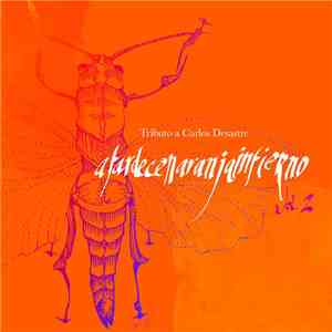 Various - Tributo A Carlos Desastre: Atardecenaranjainfierno 2