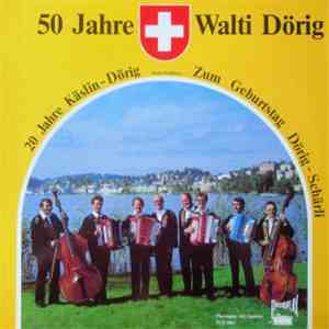 Walti Dörig - 50 Jahre Walti Dörig