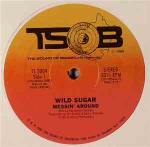 Wild Sugar - Messin' Around / Bring It Here