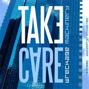Wreckage Machinery - Take Care EP