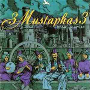 3 Mustaphas 3 - Heart Of Uncle