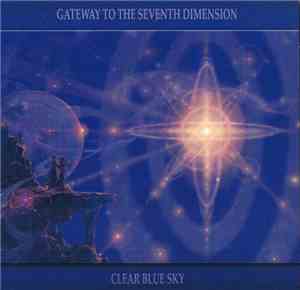 Clear Blue Sky - Gateway To The Seventh Dimension