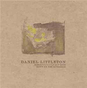 Daniel Littleton - Nobody's Fault But Mine / Down By The Riverside