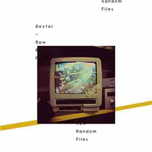 Dexter  - Raw Random Files