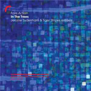 Faze Action - In The Trees (Jerome Sydenham & Tiger Stripes Remixes)