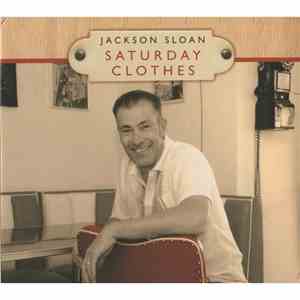 Jackson Sloan & The Rhythmtones - Saturday Clothes