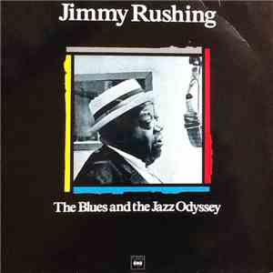 Jimmy Rushing - The Blues And The Jazz Odyssey