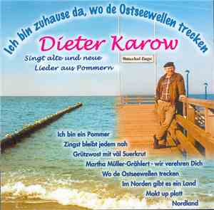 Karl-Dietrich Karow - Ich bin zuhause da, wo de Ostseewellen trecken