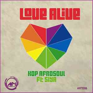 Kop Afrosoul Feat. Siya  - Love Alive
