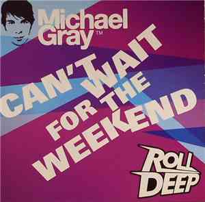 Michael Gray - Can't Wait For The Weekend