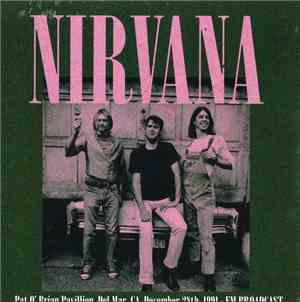 Nirvana - Pat O' Brian Pavillion, Del Mar, CA, December 28th, 1991 - FM Bro ...