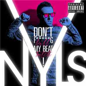 Nyls - Don't Fucking Kill My Beat Bitch! (Remixes)