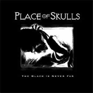 Place Of Skulls - The Black Is Never Far