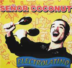 Señor Coconut - Electrolatino
