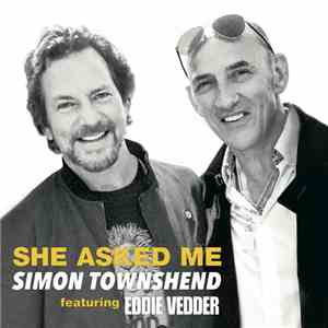 Simon Townshend  feat.  Eddie Vedder - She Asked Me