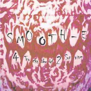 Smooth-e - 4 Tracks Needed 2 Survive